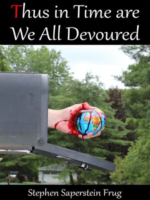 cover image of Thus in Time Are We All Devoured